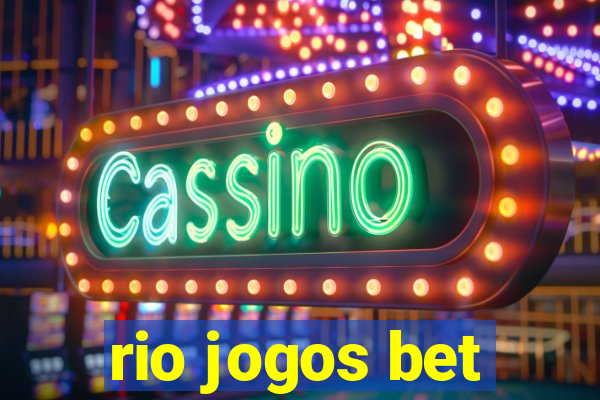 rio jogos bet